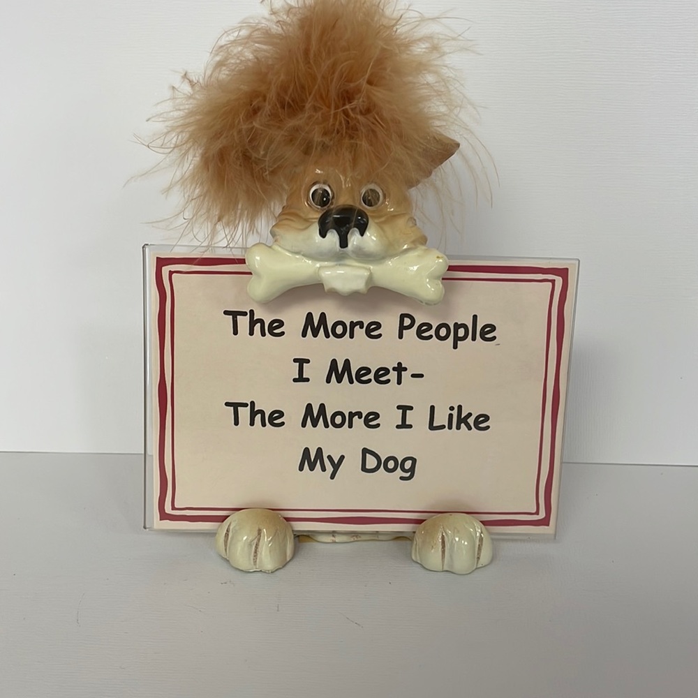 NEW Feathered Attitudes J&D Designs Ceramic Dog "The More People I Meet..."